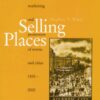 Selling Places: The Marketing and Promotion of Towns and Cities 1850-2000 eBook