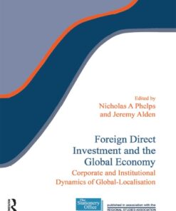 Foreign Direct Investment and the Global Economy: Corporate and Institutional Dynamics of Global-Localisation eBook