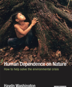 Human Dependence on Nature: How to Help Solve the Environmental Crisis eBook