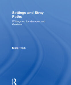 Settings and Stray Paths: Writings on Landscapes and Gardens eBook