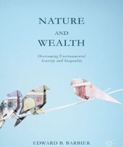 Nature and Wealth: Overcoming Environmental Scarcity and Inequality eBook