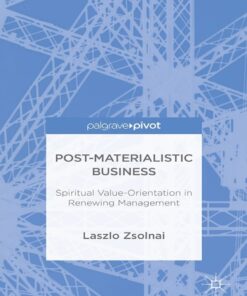 Post-Materialist Business: Spiritual Value-Orientation in Renewing Management eBook