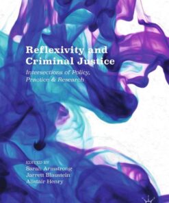 Reflexivity and Criminal Justice: Intersections of Policy, Practice and Research eBook