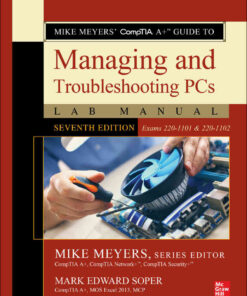 Mike Meyers' CompTIA A Guide to Managing and Troubleshooting PCs Lab Manual, (Exams 220-1101 & 220-1102), 7th Edition eBook