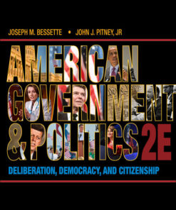 American Government and Politics: Deliberation, Democracy and Citizenship, 2nd Edition eBook
