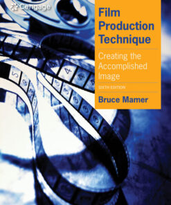 Film Production Technique: Creating the Accomplished Image, 6th Edition eBook