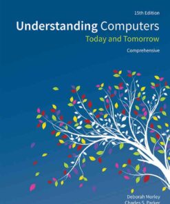 Understanding Computers: Today and Tomorrow, Comprehensive 15th Edition eBook