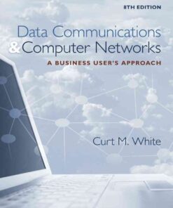 Data Communications and Computer Networks: A Business User's Approach, 8th Edition eBook