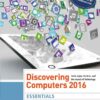 Discovering Computers, Essentials ©2016, 1st Edition eBook