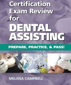 Certification Exam Review For Dental Assisting: Prepare, Practice and Pass!, 1st Edition eBook