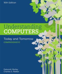 Understanding Computers: Today and Tomorrow, Comprehensive, 16th Edition eBook