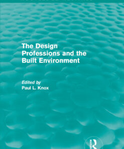 Routledge Revivals: The Design Professions and the Built Environment (1988) eBook