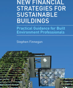 New Financial Strategies for Sustainable Buildings: Practical Guidance for Built Environment Professionals eBook