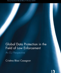 Global Data Protection in the Field of Law Enforcement: An EU Perspective eBook