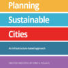 Planning Sustainable Cities: An infrastructure-based approach eBook