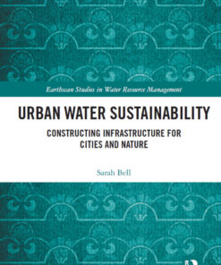 Urban Water Sustainability: Constructing Infrastructure for Cities and Nature eBook