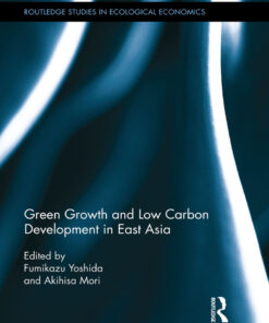 Green Growth and Low Carbon Development in East Asia eBook