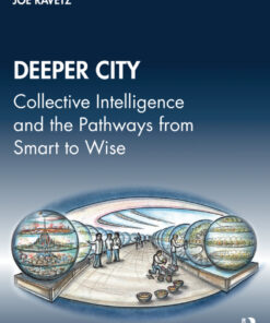 Deeper City: Collective Intelligence and the Pathways from Smart to Wise eBook