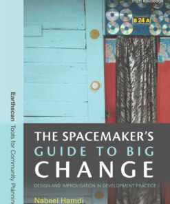 The Spacemaker's Guide to Big Change: Design and Improvisation in Development Practice eBook