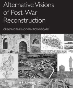 Alternative Visions of Post-War Reconstruction: Creating the modern townscape eBook