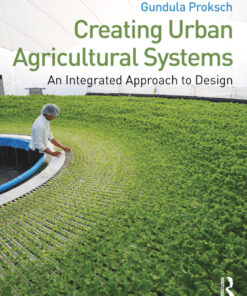 Creating Urban Agricultural Systems: An Integrated Approach to Design eBook