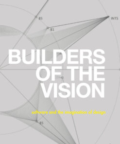 Builders of the Vision: Software and the Imagination of Design eBook