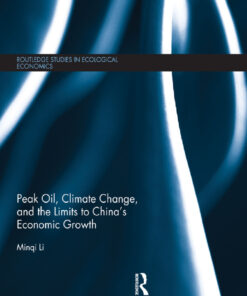 Peak Oil, Climate Change, and the Limits to China's Economic Growth eBook