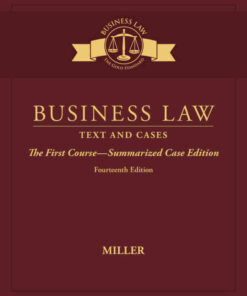 Business Law: Text & Cases - The First Course - Summarized Case Edition, 14th Edition eBook