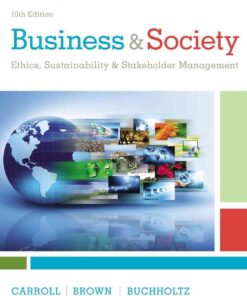 Business & Society: Ethics, Sustainability & Stakeholder Management, 10th Edition eBook