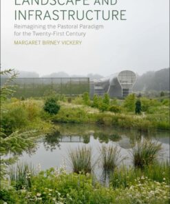 Landscape and Infrastructure: Reimagining the Pastoral Paradigm for the Twenty-First Century eBook