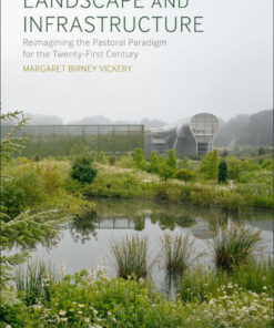 Landscape and Infrastructure: Reimagining the Pastoral Paradigm for the Twenty-First Century eBook