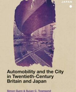 Automobility and the City in Twentieth-Century Britain and Japan eBook