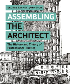 Assembling the Architect: The History and Theory of Professional Practice eBook