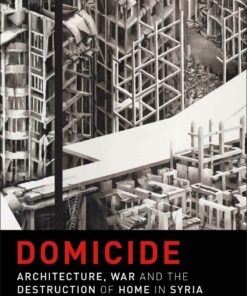 Domicide: Architecture, War and the Destruction of Home in Syria eBook