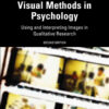 A Handbook of Visual Methods in Psychology: Using and Interpreting Images in Qualitative Research, 2nd Edition eBook