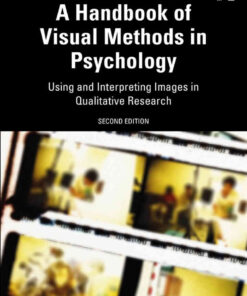 A Handbook of Visual Methods in Psychology: Using and Interpreting Images in Qualitative Research, 2nd Edition eBook