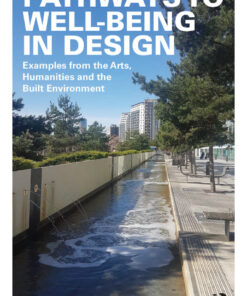 Pathways to Well-Being in Design: Examples from the Arts, Humanities and the Built Environment eBook
