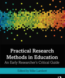 Practical Research Methods in Education: An Early Researcher's Critical Guide eBook