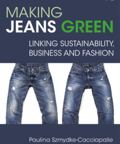 Making Jeans Green: Linking Sustainability, Business and Fashion eBook