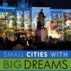 Small Cities with Big Dreams: Creative Placemaking and Branding Strategies eBook