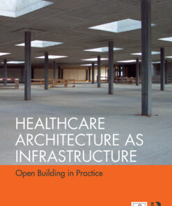 Healthcare Architecture as Infrastructure: Open Building in Practice eBook