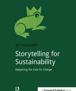 Storytelling for Sustainability: Deepening the Case for Change eBook