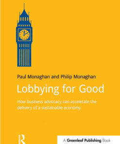 Lobbying for Good: How Business Advocacy Can Accelerate the Delivery of a Sustainable Economy eBook