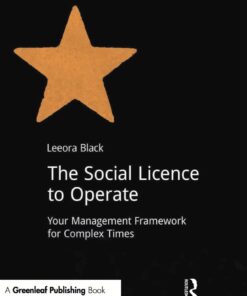 The Social Licence to Operate: Your Management Framework for Complex Times eBook