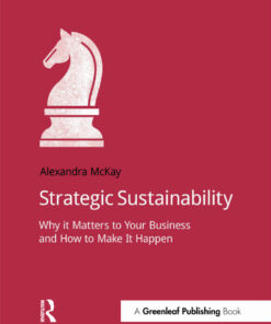 Strategic Sustainability: Why it matters to your business and how to make it happen eBook
