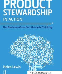 Product Stewardship in Action: The Business Case for Life-cycle Thinking eBook