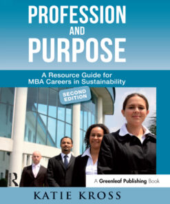 Profession and Purpose: A Resource Guide for MBA Careers in Sustainability eBook