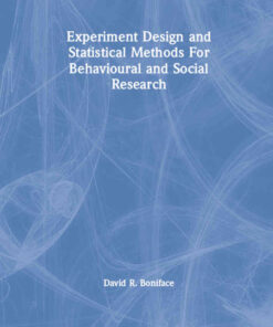 Experiment Design and Statistical Methods For Behavioural and Social Research, 1st Edition eBook