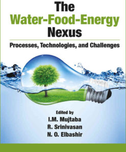 The Water-Food-Energy Nexus: Processes, Technologies, and Challenges eBook