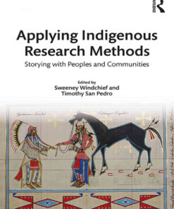 Applying Indigenous Research Methods: Storying with Peoples and Communities eBook